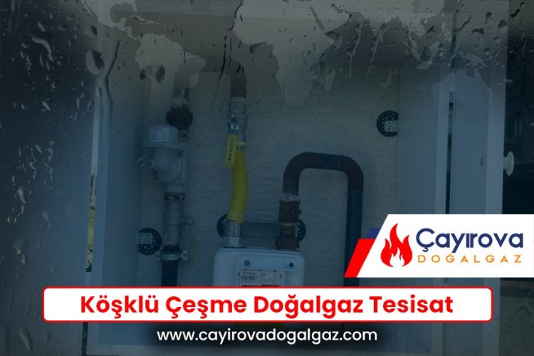 Köşklü Çeşme Doğalgaz Tesisat